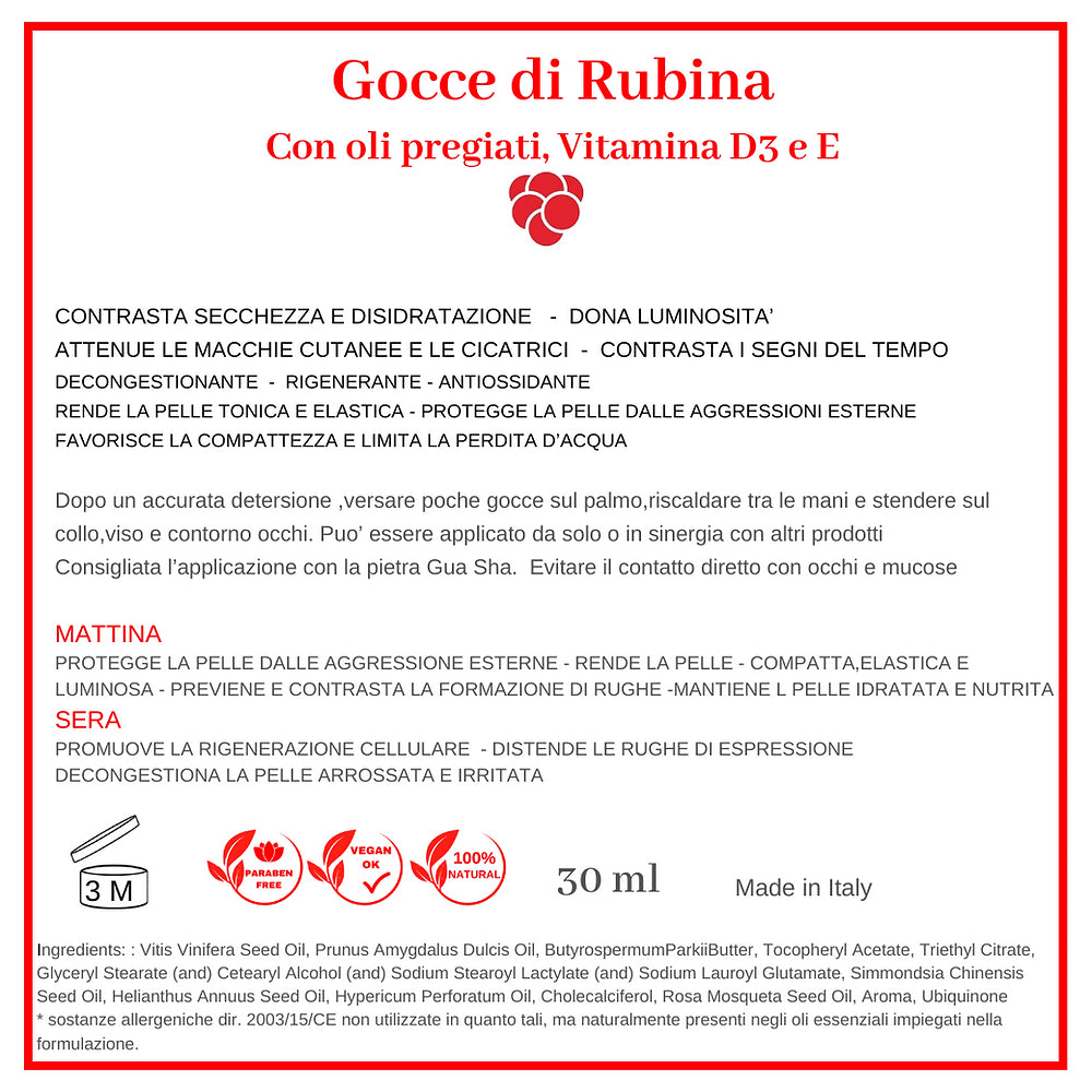 Rubina drops 3 in 1 FACE, BODY, velvet HANDS (essence and serum) moisturizing and soothing. Precious oils and vitamin D3. Vegan ok, without parabens. Made in Italy handcrafted products